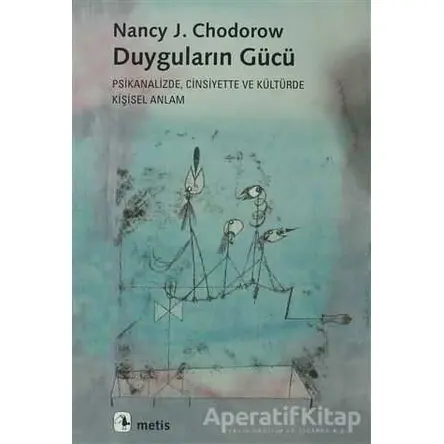 Duyguların Gücü - Nancy J. Chodorow - Metis Yayınları