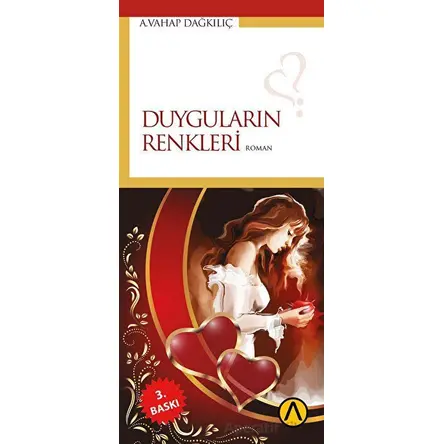 Duyguların Renkleri - A. Vahap Dağkılıç - Ares Yayınları