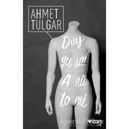 Duygusal Anatomi - Ahmet Tulgar - Can Yayınları