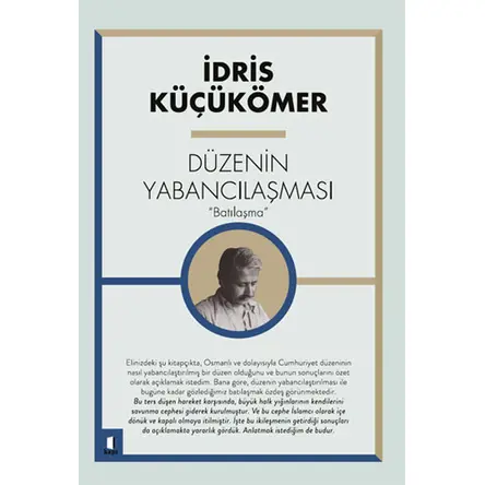 Düzenin Yabancılaşması “Batılaşma” - İdris Küçükömer - Kapı Yayınları