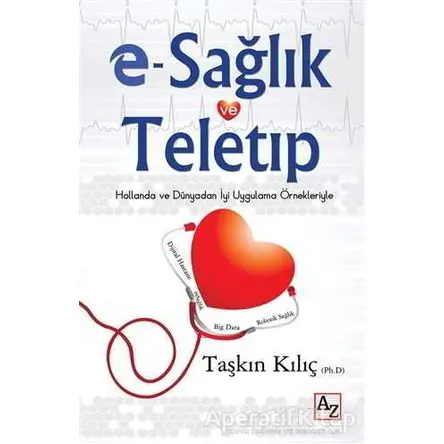 E-Sağlık ve Teletıp - Taşkın Kılıç - Az Kitap