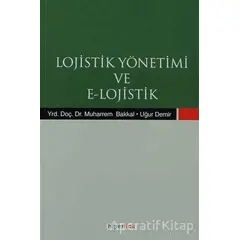 Lojistik Yönetimi ve E-Lojistik - Muharrem Bakkal - Hiperlink Yayınları