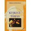 Kuşkucu Tomas - Erdem Katırcıoğlu - E Yayınları