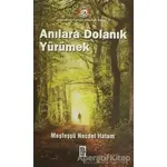 Anılara Dolanık Yürümek - Meşfeşşü Necdet Hatam - Karınca Yayınları