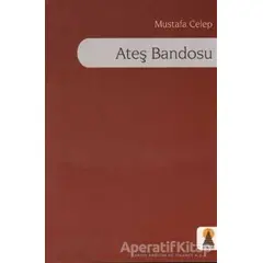 Ateş Bandosu - Mustafa Celep - Ebabil Yayınları