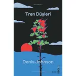 Tren Düşleri - Denis Johnson - Holden Kitap