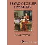 Beyaz Geceler Uysal Kız - Fyodor Mihayloviç Dostoyevski - Karmen Yayınları