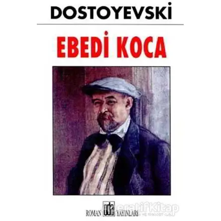 Ebedi Koca - Fyodor Mihayloviç Dostoyevski - Oda Yayınları