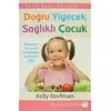 Doğru Yiyecek Sağlıklı Çocuk - Kelly Dorfman - Doğan Kitap