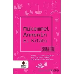 Mükemmel Annenin El Kitabı - Şeyma Çekici - Cezve Kitap