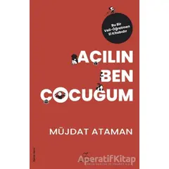 Açılın Ben Çocuğum - Müjdat Ataman - ELMA Yayınevi