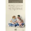 Bilinçli Çocuk Yetiştirme - Özcan Göknar - Arkadaş Yayınları