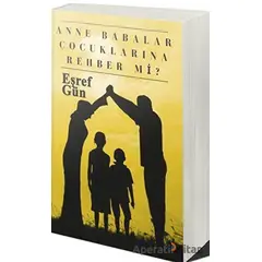 Anne Babalar Çocuklarına Rehber mi? - Eşref Gün - Cinius Yayınları