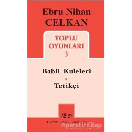 Ebru Nihan Celkan - Toplu Oyunları 3 - Ebru Nihan Celkan - Mitos Boyut Yayınları