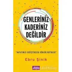 Genleriniz Kaderiniz Değildir - Ebru Şinik - Libros Yayınları