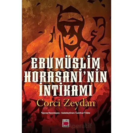 Ebu Müslim Horasani’nin İntikamı - Corci Zeydan - Elips Kitap