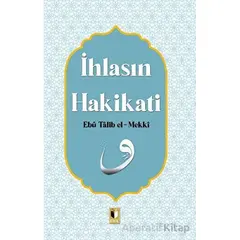 İhlasın Hakikati - Ebu Talib El-Mekki - Ehil Yayınları