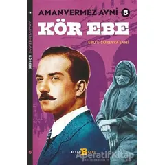 Kör Ebe - Amanvermez Avni 5 - Ebus Süreyya Sami - Beyan Yayınları