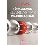 Türkleşmek, İslamlaşmak, Muasırlaşmak - Ziya Gökalp - Nilüfer Yayınları