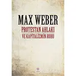 Protestan Ahlakı ve Kapitalizmin Ruhu - Max Weber - Nilüfer Yayınları
