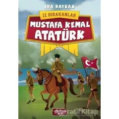 Mustafa Kemal Atatürk - İz Bırakanlar - Eda Bayrak - Yediveren Çocuk