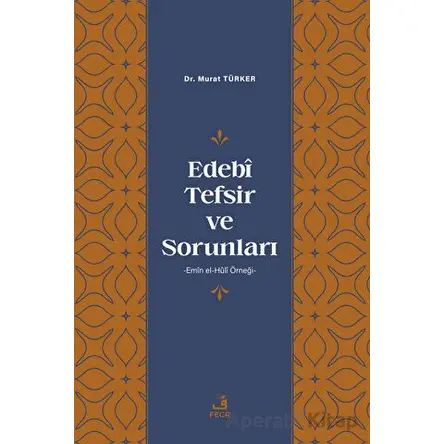 Edebi Tefsir ve Sorunları - Murat Türker - Fecr Yayınları