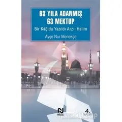 63 Yıla Adanmış 63 Mektup - Ayşe Nur Menekşe - Nesil Yayınları