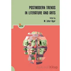 Postmodern Trends in Literature and Arts - M. Zafer Ayar - Kriter Yayınları