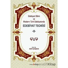 Edebiyat Bilimi Ve Modern Türk Edebiyatında Edebiyat Teorisi 2 - Adem Çalışkan - Kurgan Edebiyat