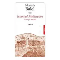 İstanbul Mektupları (Avrupa Yakası) Mustafa Balel - Kavis Kitap