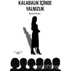 Kalabalık İçinde Yalnızlık - Serhat Kesen - Sokak Kitapları Yayınları