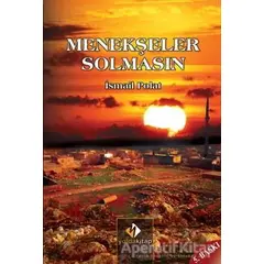 Menekşeler Solmasın - İsmail Polat - Yolda Kitap