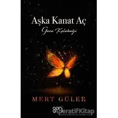 Aşka Kanat Aç - Mert Güler - Ganj Kitap