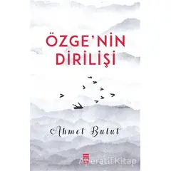 Özgenin Dirilişi - Ahmet Bulut - Timaş Yayınları