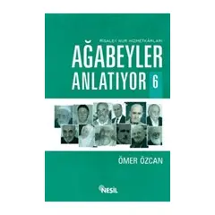 Ağabeyler Anlatıyor 6 - Ömer Özcan - Nesil Yayınları