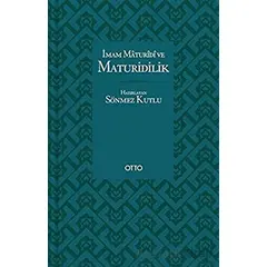 İmam Maturidi ve Maturidilik - Sönmez Kutlu - Otto Yayınları