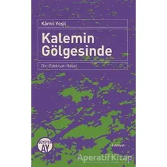 Kalemin Gölgesinde - Kamil Yeşil - Büyüyen Ay Yayınları