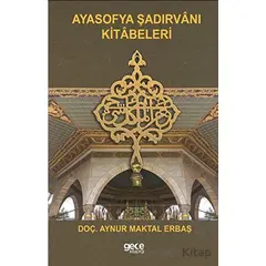 Ayasofya Şadırvanı Kitabeleri - Aynur Maktal - Gece Kitaplığı