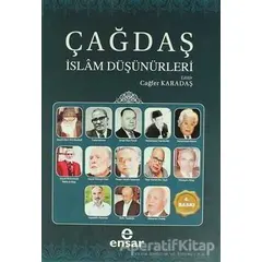 Çağdaş İslam Düşünürleri - Cağfer Karadaş - Ensar Neşriyat