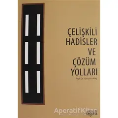 Çelişkili Hadisler ve Çözüm Yolları - Yavuz Köktaş - Rağbet Yayınları