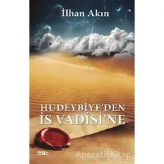 Hudeybiyeden İs Vadisine - İlhan Akın - Mat Kitap