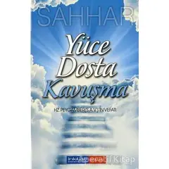 Yüce Dosta Kavuşma - Abdülhamid Cude Es-Sahhar - İnkılab Yayınları