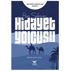 Ben Selman Hidayet Yolcusu - Mehmet Hanifi Tosun - Yüksel Yayıncılık