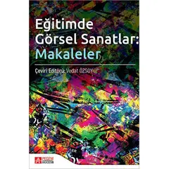 Eğitimde Görsel Sanatlar: Makaleler - Kolektif - Pegem Akademi Yayıncılık