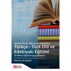 Meslek Öncesi Öğretmen Yetiştirme Türkçe - Ali Göçer - Pegem Akademi Yayıncılık