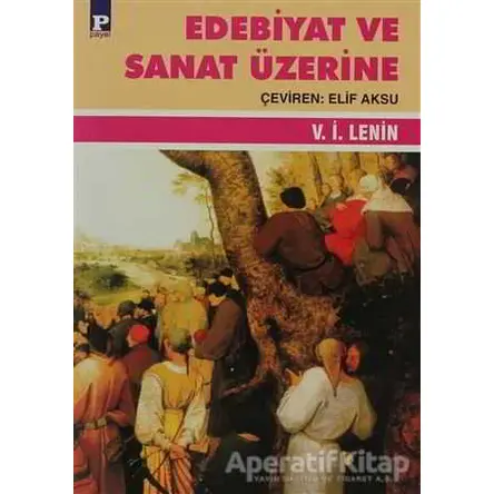 Edebiyat ve Sanat Üzerine - Vladimir İlyiç Lenin - Payel Yayınları