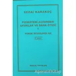 Fizikötesi Açısından Ufuklar ve Daha Ötesi 1 - Sezai Karakoç - Diriliş Yayınları