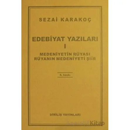 Edebiyat Yazıları 1: Medeniyetin Rüyası Rüyanın Medeniyeti Şiir - Sezai Karakoç - Diriliş Yayınları