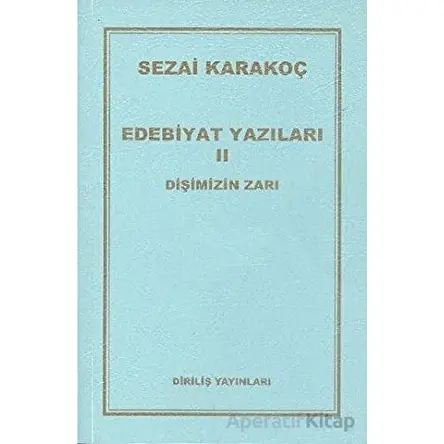 Edebiyat Yazıları 2: Dişimizin Zarı - Sezai Karakoç - Diriliş Yayınları