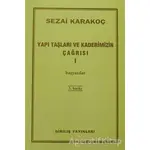 Yapı Taşları ve Kaderimizin Çağrısı 1 - Sezai Karakoç - Diriliş Yayınları